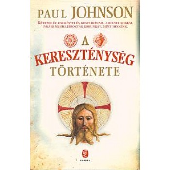 A KERESZTÉNYSÉG TÖRTÉNETE (ÚJ!) (2012)