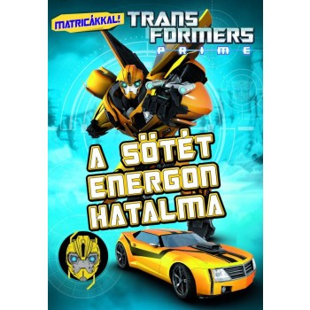 A SÖTÉT ENERGON HATALMA - TRANSFORMERS PRIME (2012)