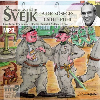 SVEJK - A DICSŐSÉGES CSIHI-PUHI - HANGOSKÖNYV (2012)