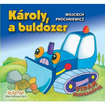 KÁROLY, A BULDÓZER (2012)