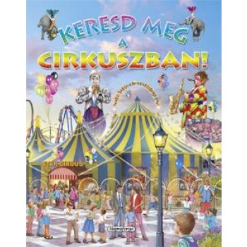 KERESD MEG A CIRKUSZBAN!