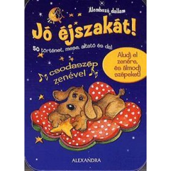 JÓ ÉJSZAKÁT! - 50 TÖRTÉNET, MESE, ALTATÓ ÉS DAL - ZENÉLŐ DOBOZ (2012)