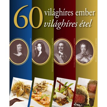 60 VILÁGHÍRES EMBER - 60 VILÁGHÍRES ÉTEL (2012)