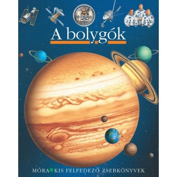 A BOLYGÓK - KIS FELFEDEZŐ ZSEBKÖNYVEK (2012)