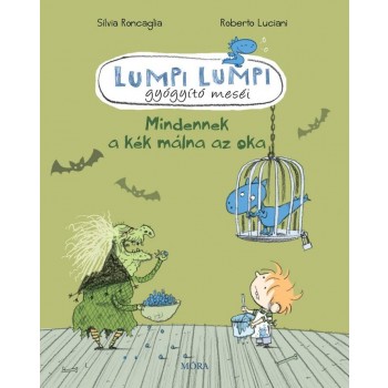 MINDENNEK A KÉK MÁLNA AZ OKA - LIMPI LUMPI GYÓGYÍTÓ MEÉSI (2012)