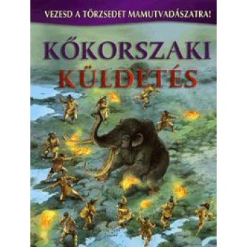 KŐKORSZAKI KÜLDETÉS - VEZESD A TÖRZSEDET MAMUTVADÁSZATRA! (2012)