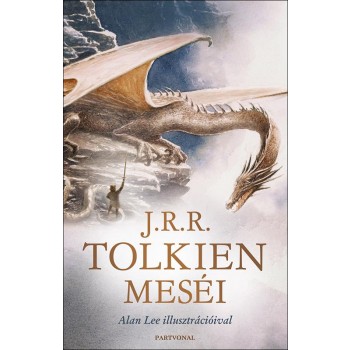 J.R.R. TOLKIEN MESÉI - ALAN LEE ILLUSZTRÁCIÓIVAL (2012)