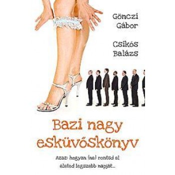BAZI NAGY ESKÜVŐSKÖNYV (2012)