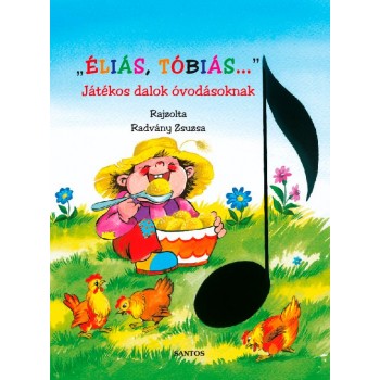 ÉLIÁS,TÓBIÁS... - JÁTÉKOS DALOK ÓVODÁSOKNAK (2012)