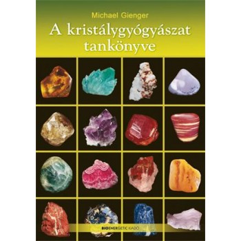 A KRISTÁLYGYÓGYÁSZAT TANKÖNYVE (2012)