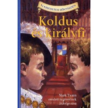 KOLDUS ÉS KIRÁLYFI - KLASSZIKUSOK KÖNNYEDÉN (2012)