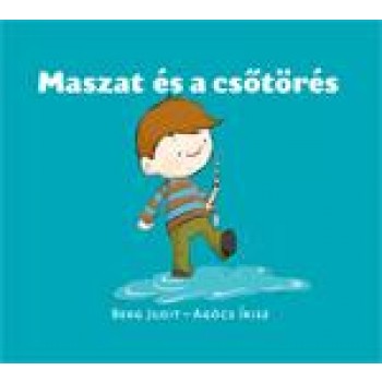 MASZAT ÉS A CSŐTÖRÉS (2012)