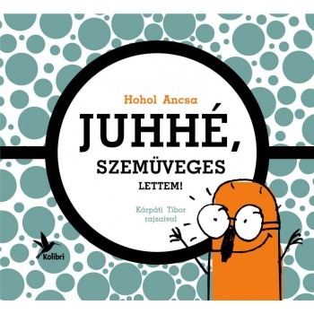 JUHHÉ, SZEMÜVEGES LETTEM! (2012)