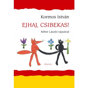 EJHAJ, CSIBEKAS! - RÉBER LÁSZLÓ RAJZAIVAL (2012)