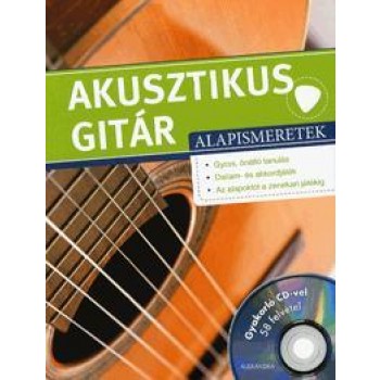 AKUSZTIKUS GITÁR ALAPISMERETEK CD-VEL! (2012)