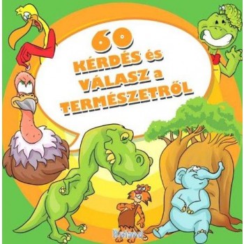 60 KÉRDÉS ÉS VÁLASZ A TERMÉSZETRŐL (2012)