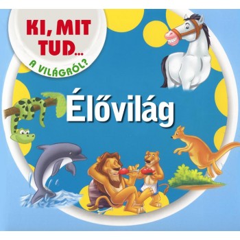 ÉLŐVILÁG - KI MIT TUD A VILÁGRÓL? (2012)