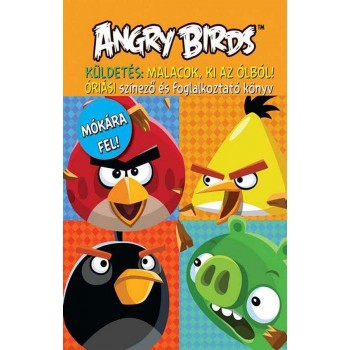 ANGRY BIRDS ÓRIÁSI SZÍNEZŐ ÉS FOGLALKOZTATÓ KÖNYV-KÜLDETÉS: MALACOK KI AZ ÓLBÓL! (2012)