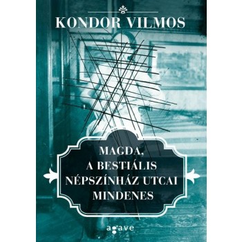 MAGDA, A BESTIÁLIS NÉPSZÍNHÁZ UTCAI MINDENES (2012)