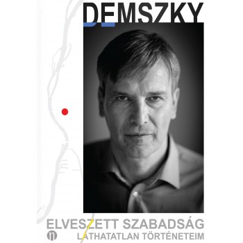 ELVESZETT SZABADSÁG - LÁTHATATLAN TÖRTÉNETEIM (2012)