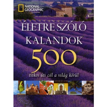 ÉLETRE SZÓLÓ KALANDOK - 500 TITKOS ÚTI CÉL A VILÁG KÖRÜL (2012)