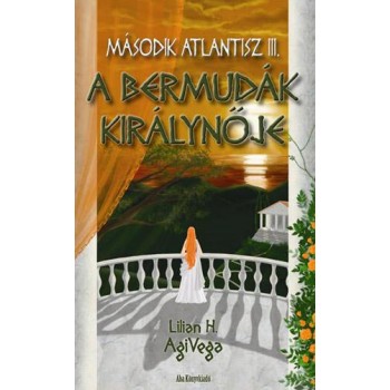 A BERMUDÁK KIRÁLYNŐJE - MÁSODIK ATLANTISZ III. (2012)