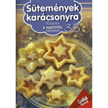 SÜTEMÉNYEK KARÁCSONYRA - RECEPTEK A NAGYITÓL 33. (2012)