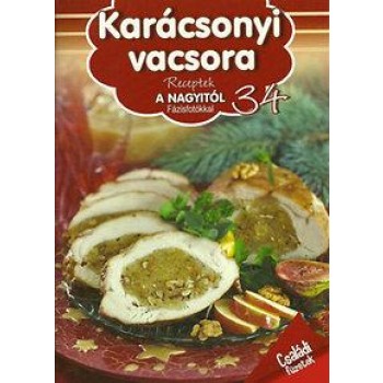 KARÁCSONYI VACSORA - RECEPTEK A NAGYITÓL (2012)