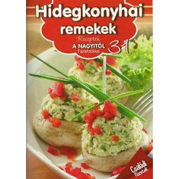 HIDEGKONYHAI REMEKEK - RECEPTEK A NAGYITÓL 31. (2012)