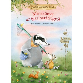 MESEKÖNYV AZ IGAZ BARÁTSÁGRÓL - MARCI, A MOSÓMEDVE (2012)