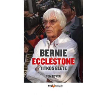 BERNIE ECCLESTONE TITKOS ÉLETE (2012)