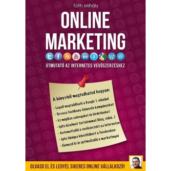 ONLINE MARKETING - ÚTMUTATÓ AZ INTERNETES VEVŐSZERZÉSHEZ (2012)