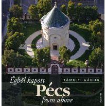 ÉGBŐL KAPOTT PÉCS - PÉCS FROM ABOVE (2012)