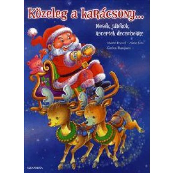 KÖZELEG A KARÁCSONY... MESÉK, JÁTÉKOK, RECEPTEK DECEMBERRE (2012)
