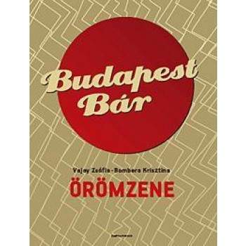 BUDAPEST BÁR - ÖRÖMZENE (2012)