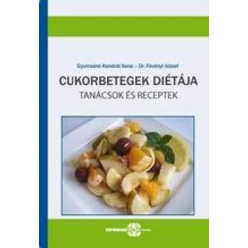 CUKORBETEGEK DIÉTÁJA - TANÁCSOK ÉS RECEPTEK (2012)