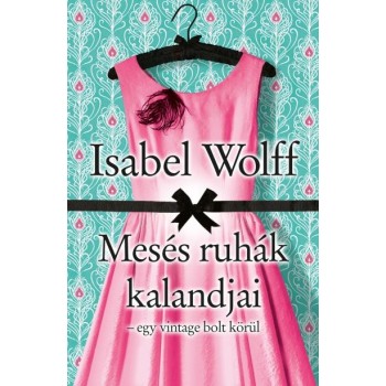 MESÉS RUHÁK KALANDJAI - EGY VINTAGE BOLT KÖRÜL (2012)