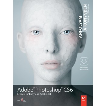 ADOBE PHOTOSHOP CS6 - TANFOLYAM A KÖNYVBEN (2012)