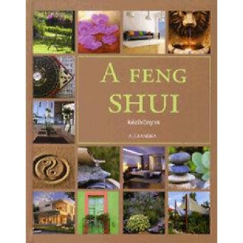A FENG SHUI KÉZIKÖNYVE (2012)
