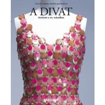 A DIVAT TÖRTÉNETE A 20. SZÁZADBAN (TASCHEN 25) (2012)