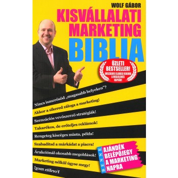 KISVÁLLALATI MARKETING BIBLIA - ÚJ, 2012 (2012)