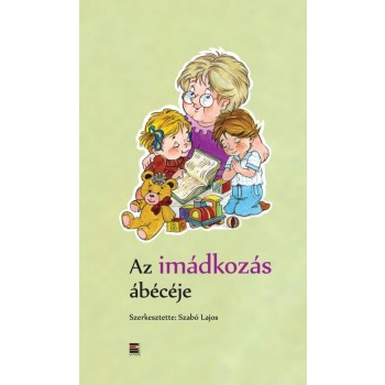 AZ IMÁDKOZÁS ÁBÉCÉJE (2012)