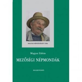 MEZŐSÉGI NÉPMONDÁK - MAGYAR NÉPKÖLTÉSZT TÁRA (2012)
