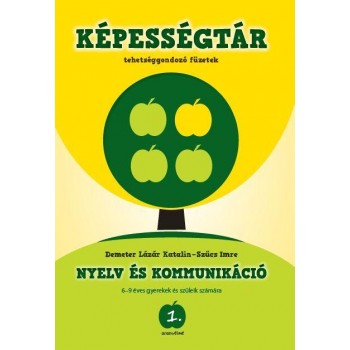 NYELV ÉS KOMMUNIKÁCIÓ 6-9 ÉVES GYEREKEK ÉS SZÜLEIK SZÁMÁRA - KÉPESSÉGTÁR (2013)