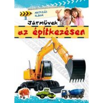 JÁRMŰVEK AZ ÉPÍTKEZÉSEN - MATRICÁS ALBUM (2012)