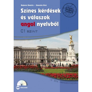 SZÍNES KÉRDÉSEK ÉS VÁLASZOK ANGOL NYELVBŐL - C1 SZINT (CD MELLÉKELTTEL) (2013)