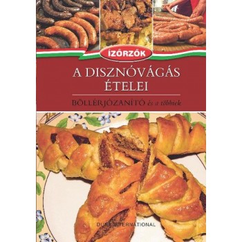 A DISZNÓVÁGÁS ÉTELEI - BÖLLÉRJÓZANÍTÓ ÉS A TÖBBIEK - ÍZŐRZŐK 4. (2013)