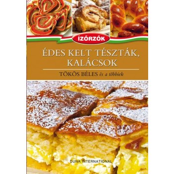 ÉDES KELT TÉSZTÁK, KALÁCSOK - TÖKÖS BÉLES ÉS A TÖBBIEK (2013)