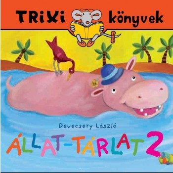 TRIXI KÖNYVEK - ÁLLAT-TÁRLAT 2. (2013)