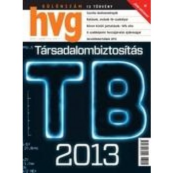 TÁRSADALOMBIZTOSÍTÁS 2013 - HVG KÜLÖNSZÁM (2013)